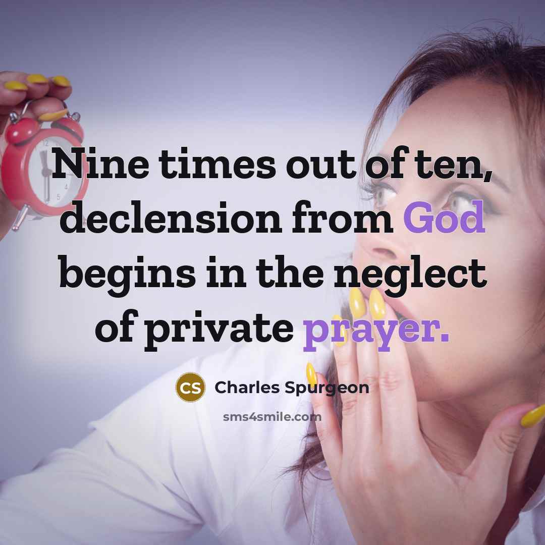 “Nine times out of ten, declension from God begins in…” quote by Charles Spurgeon