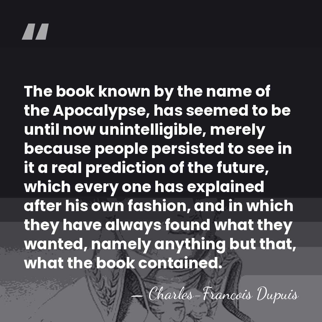 The book known by the name of the Apocalypse, has seemed to&hellip; - Charles-Francois Dupuis