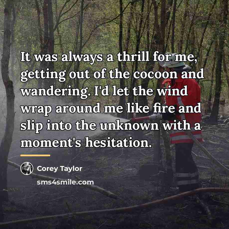 “It was always a thrill for me, getting out of…” quote by Corey Taylor