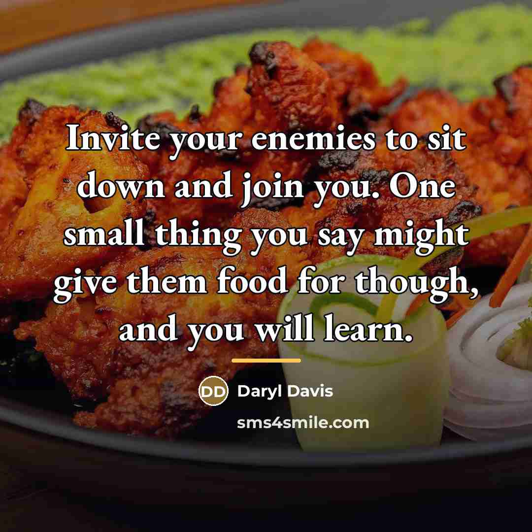 “Invite your enemies to sit down and join you. One…” quote by Daryl Davis