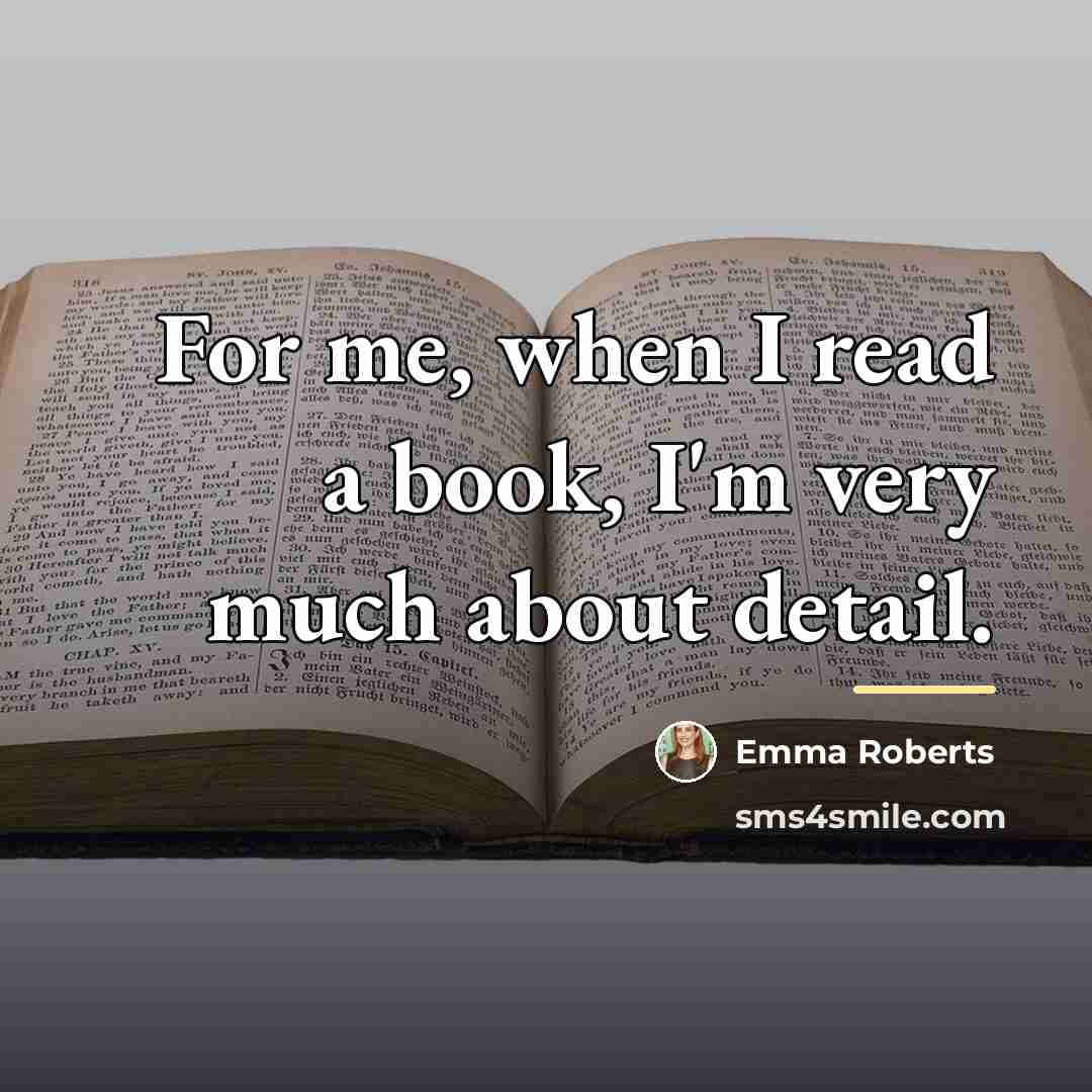 “For me, when I read a book, I'm very much…” quote by Emma Roberts