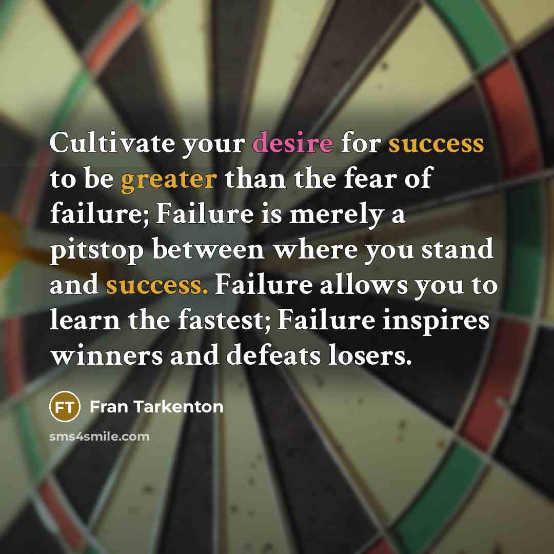 “Cultivate your desire for success to be greater than the…” quote by Fran Tarkenton