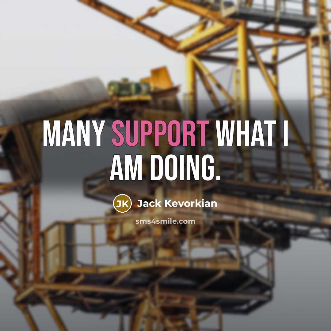 “Many support what I am doing.…” quote by Jack Kevorkian