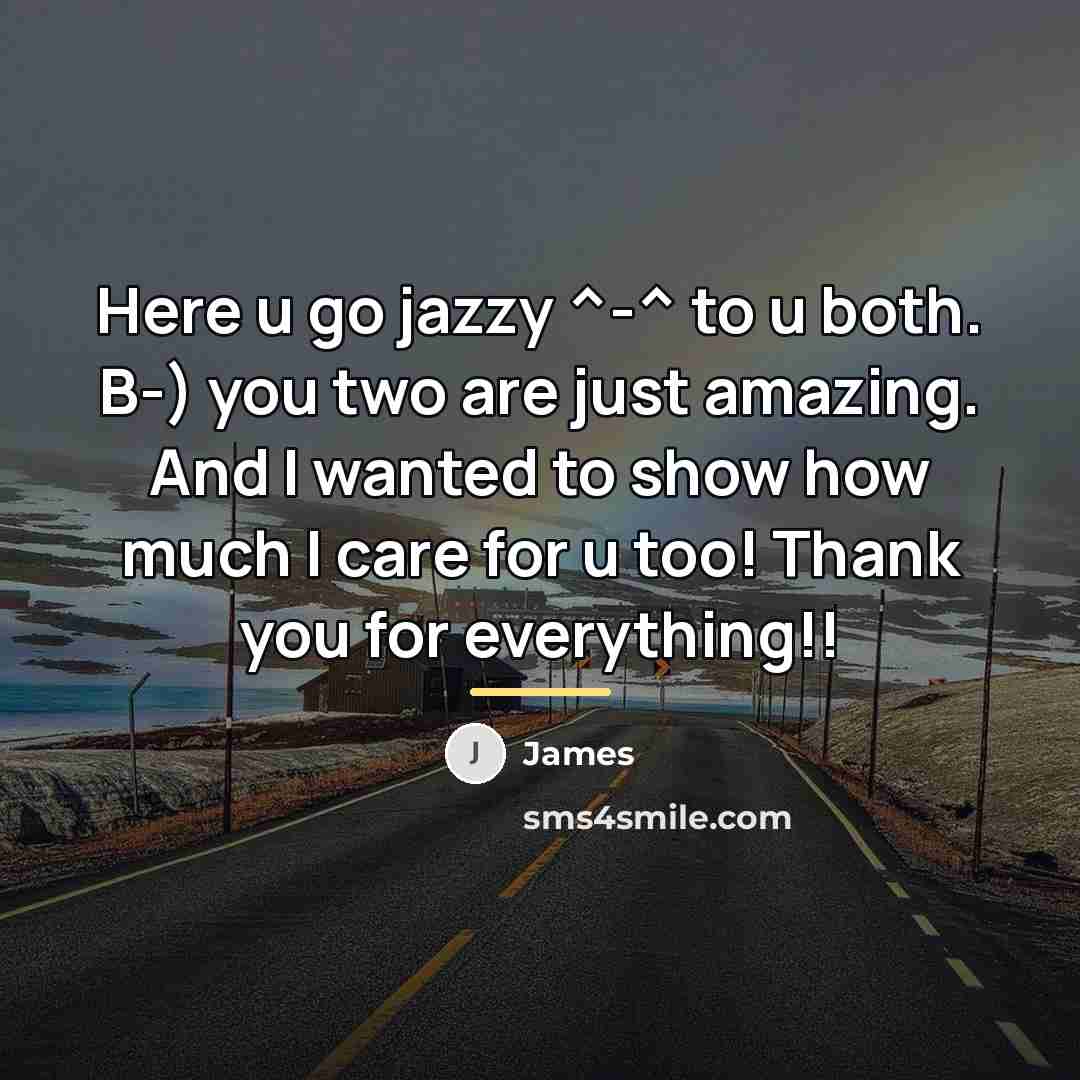 “Here u go jazzy ^-^ to u both. B-) you…” quote by James