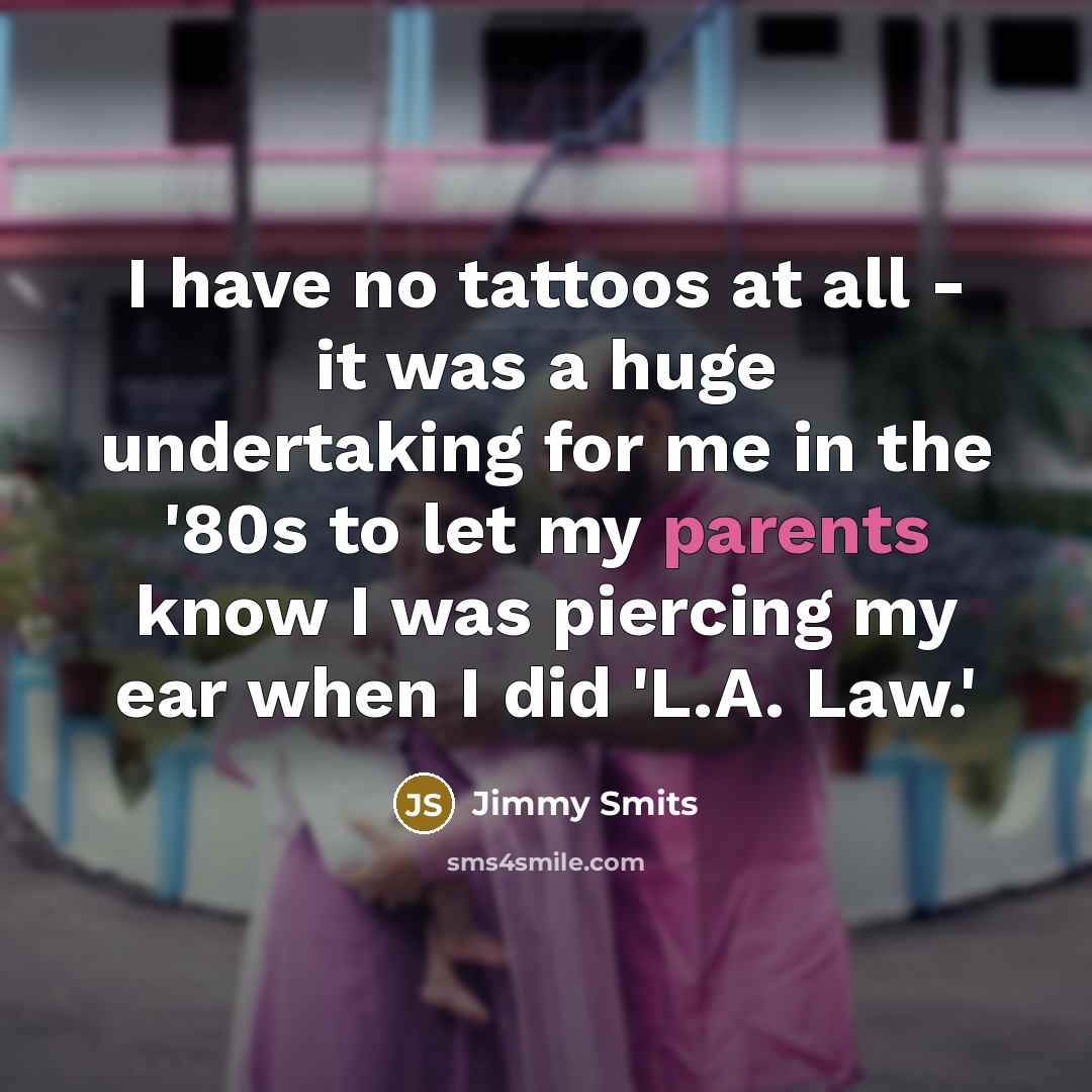 “I have no tattoos at all - it was a…” quote by Jimmy Smits