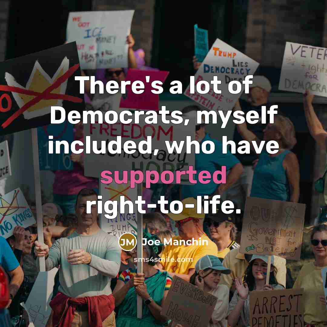 “There's a lot of Democrats, myself included, who have supported…” quote by Joe Manchin