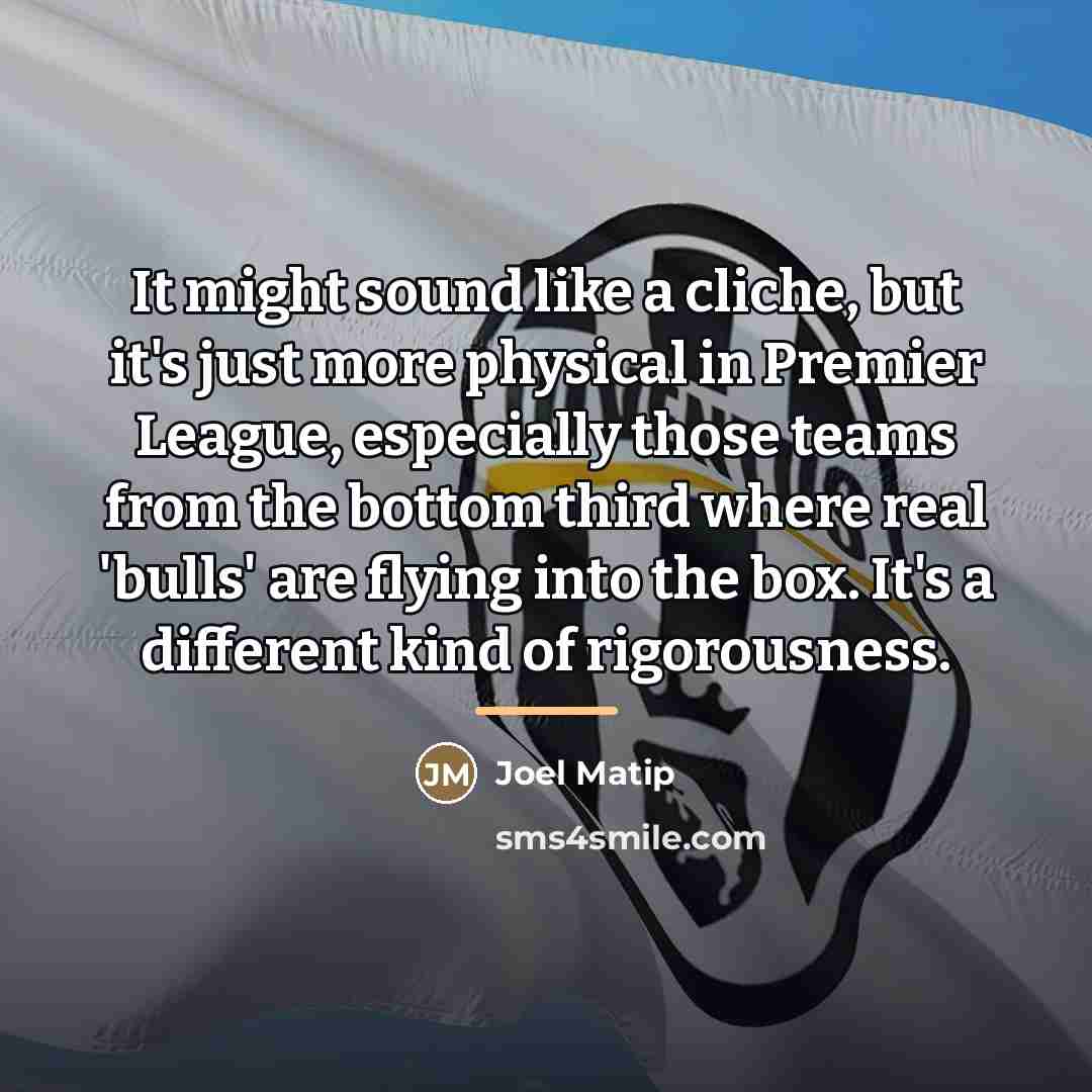 “It might sound like a cliche, but it's just more…” quote by Joel Matip