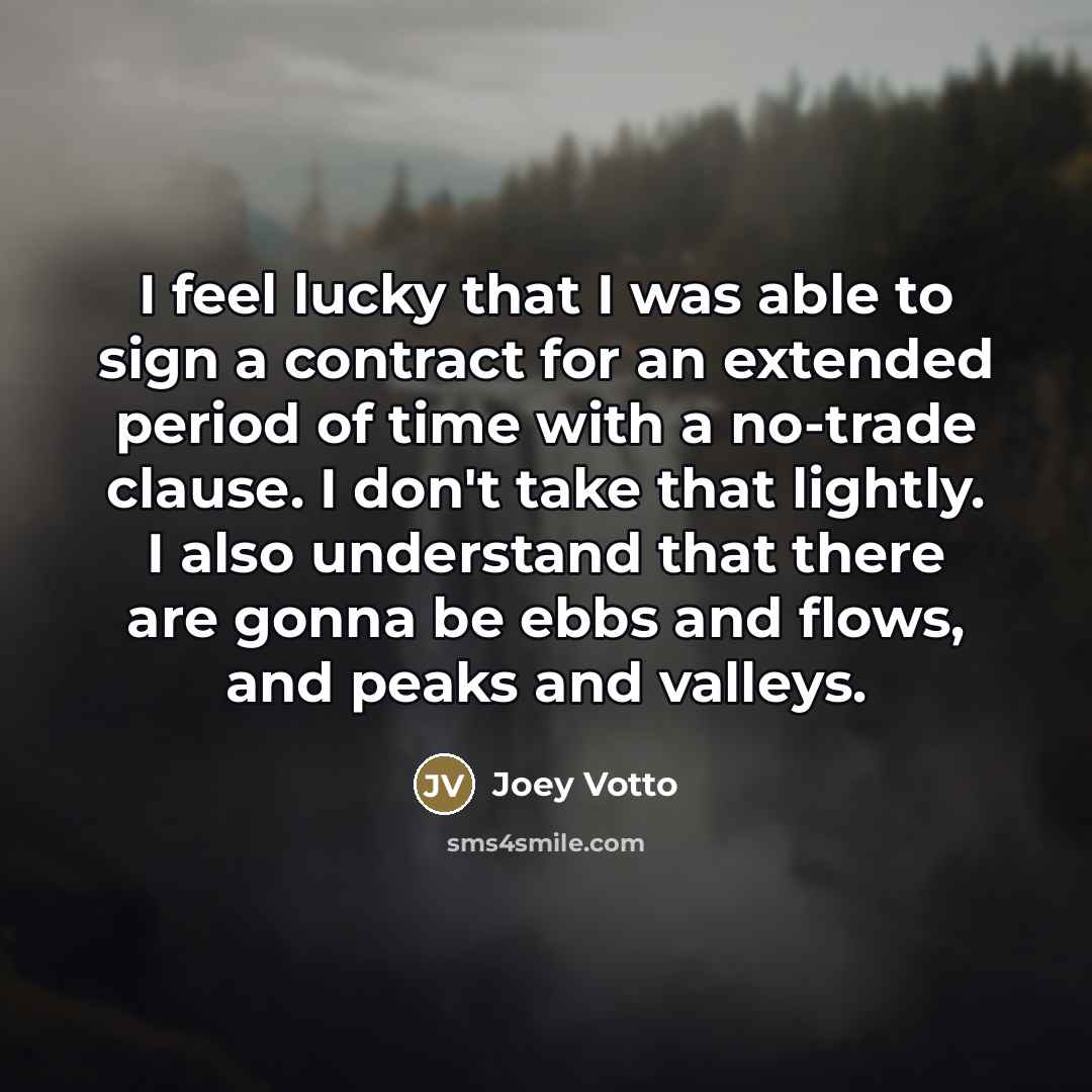 “I feel lucky that I was able to sign a…” quote by Joey Votto