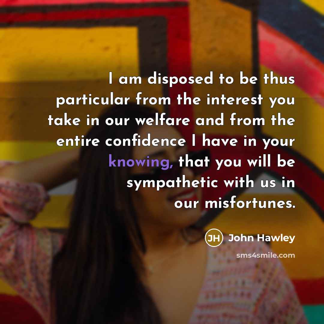 “I am disposed to be thus particular from the interest…” quote by John Hawley