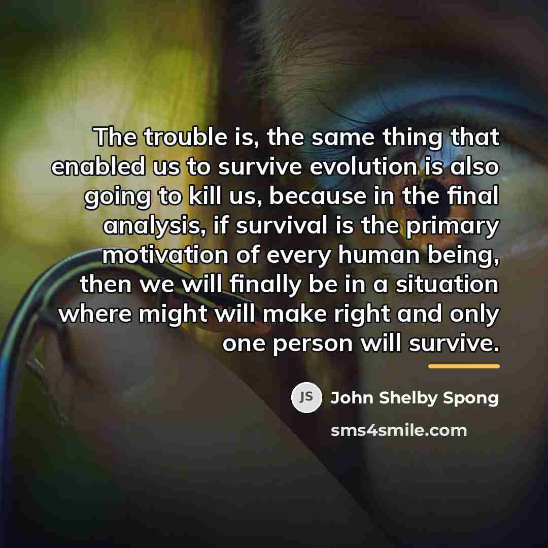 “The trouble is, the same thing that enabled us to…” quote by John Shelby Spong