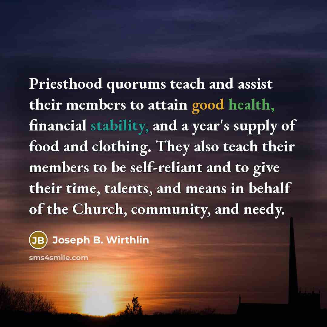“Priesthood quorums teach and assist their members to attain good…” quote by Joseph B. Wirthlin