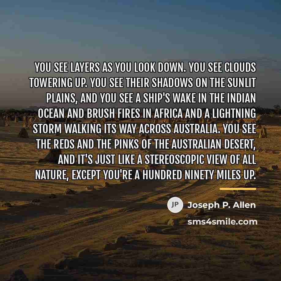 “You see layers as you look down. you see clouds…” quote by Joseph P. Allen