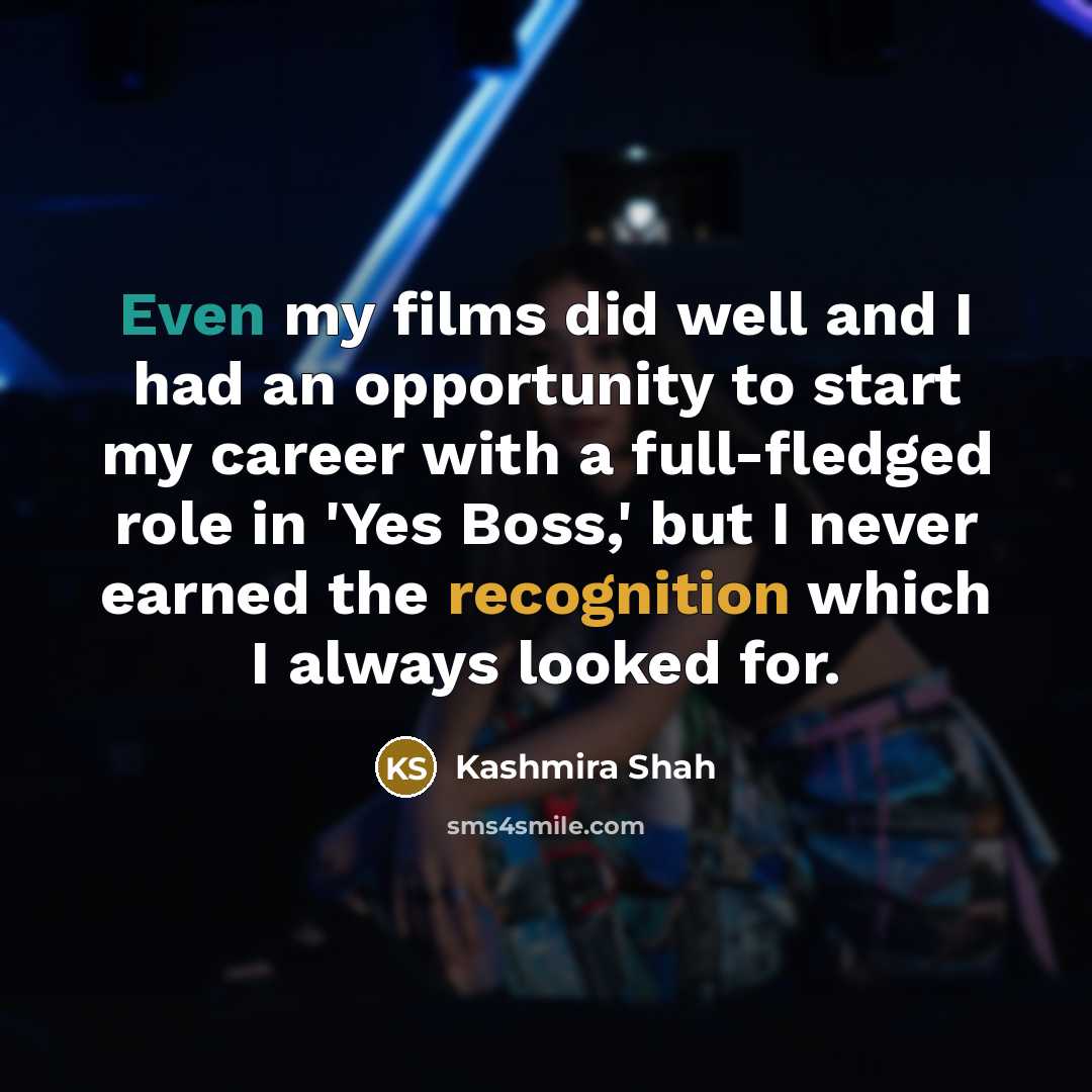 “Even my films did well and I had an opportunity…” quote by Kashmira Shah