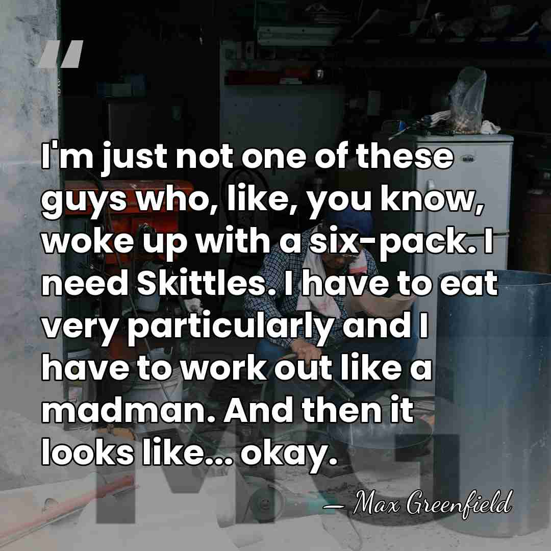 I'm just not one of these guys who, like, you know, woke&hellip; - Max Greenfield