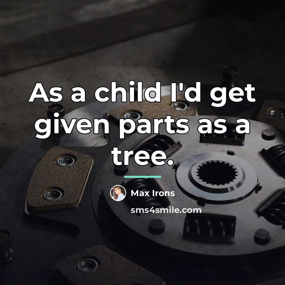 “As a child I'd get given parts as a tree.…” quote by Max Irons