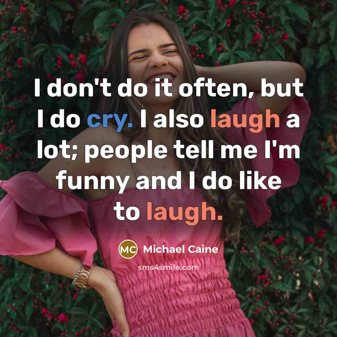 “I don't do it often, but I do cry. I…” quote by Michael Caine