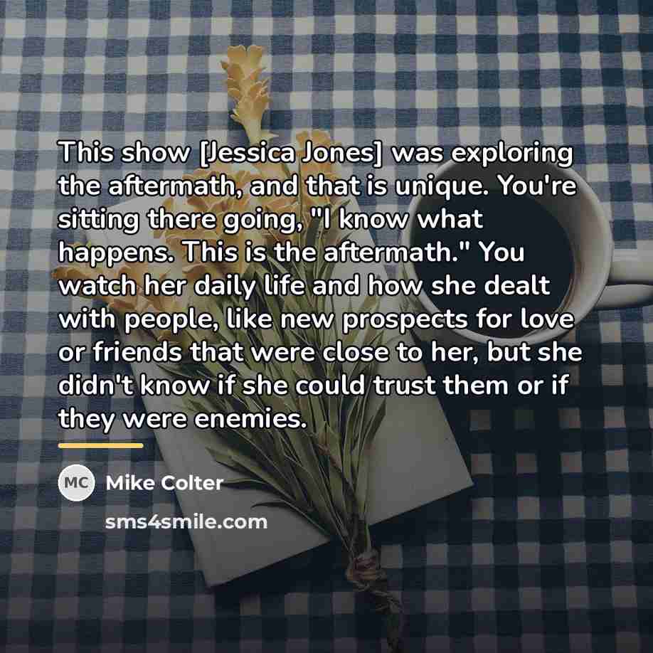 “This show [Jessica Jones] was exploring the aftermath, and that…” quote by Mike Colter