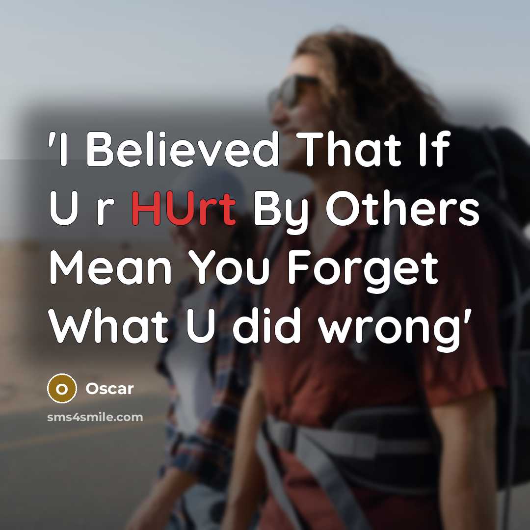 “'I Believed That If U r HUrt By Others Mean…” quote by Oscar