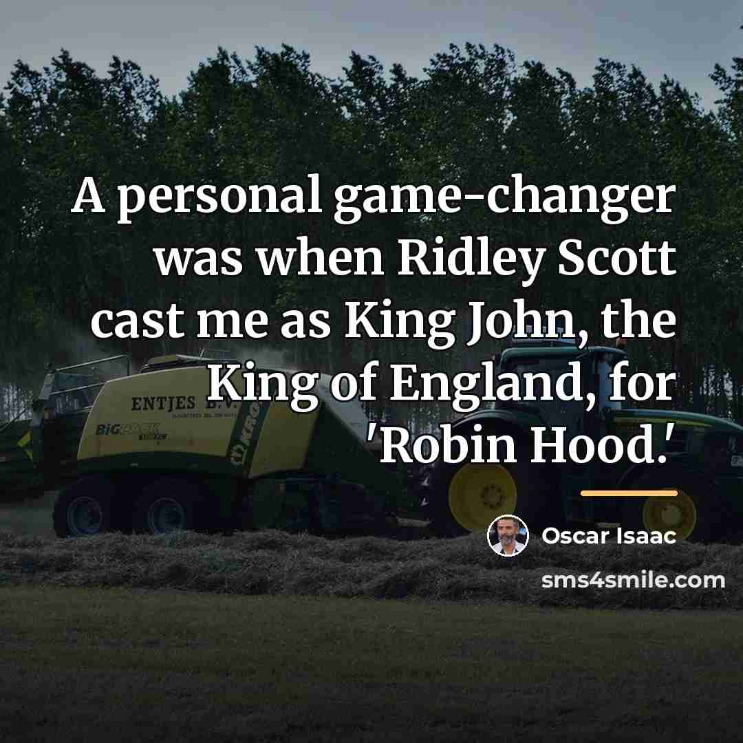 “A personal game-changer was when Ridley Scott cast me as…” quote by Oscar Isaac