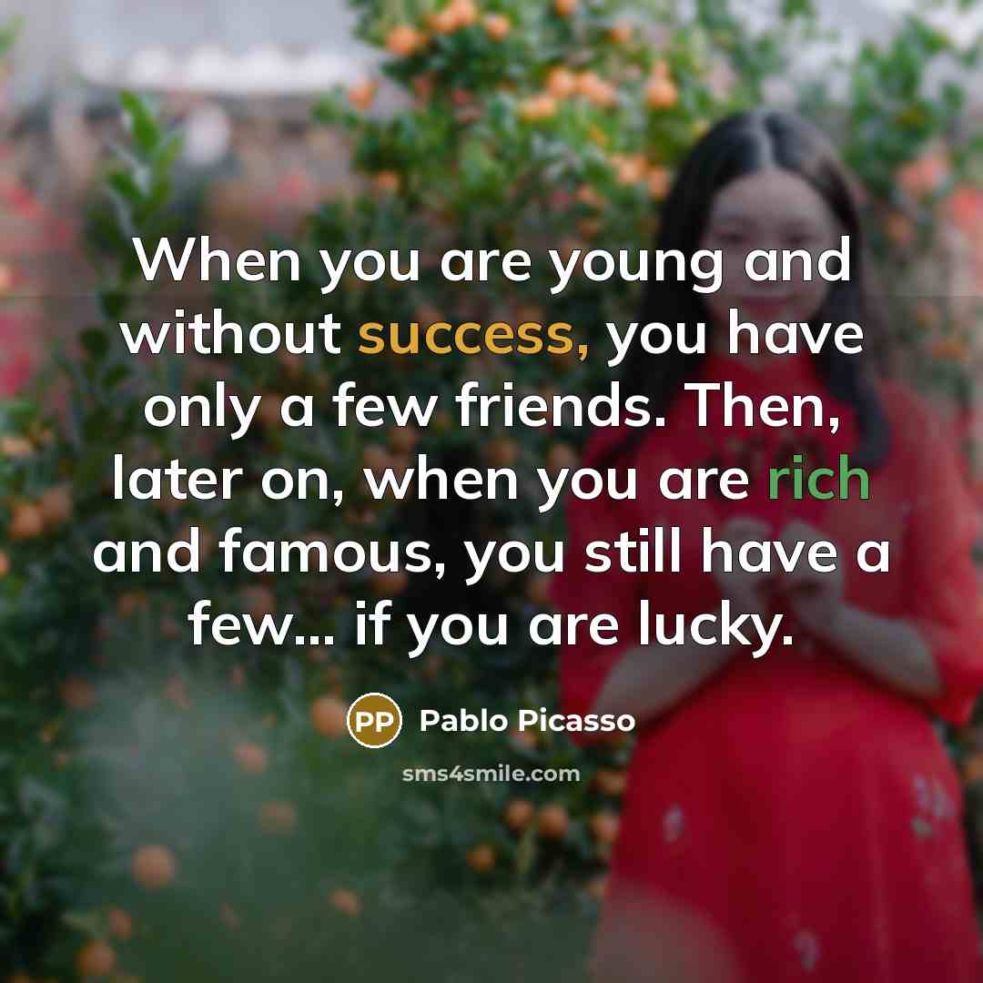 “When you are young and without success, you have only…” quote by Pablo Picasso