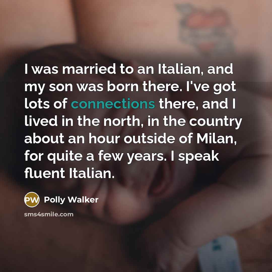 “I was married to an Italian, and my son was…” quote by Polly Walker