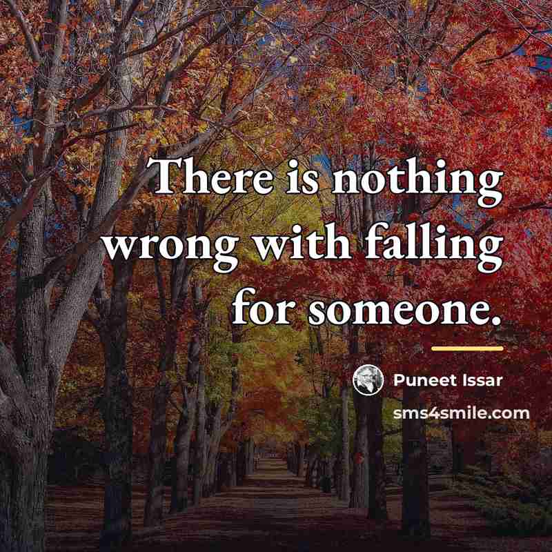 “There is nothing wrong with falling for someone.…” quote by Puneet Issar