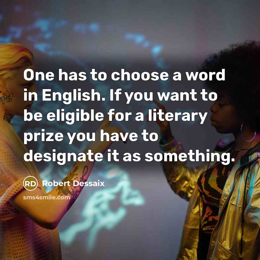 “One has to choose a word in English. If you…” quote by Robert Dessaix