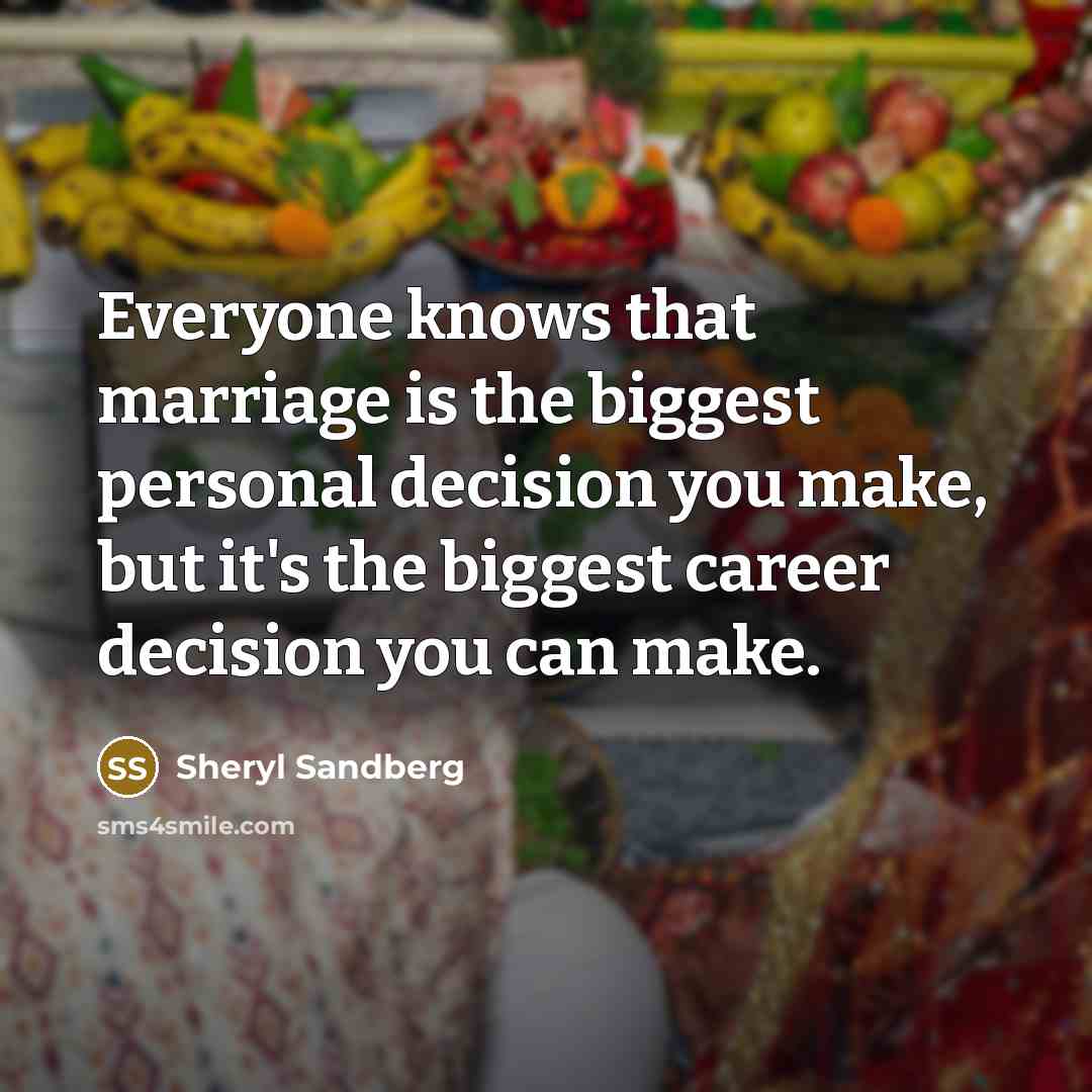 “Everyone knows that marriage is the biggest personal decision you…” quote by Sheryl Sandberg