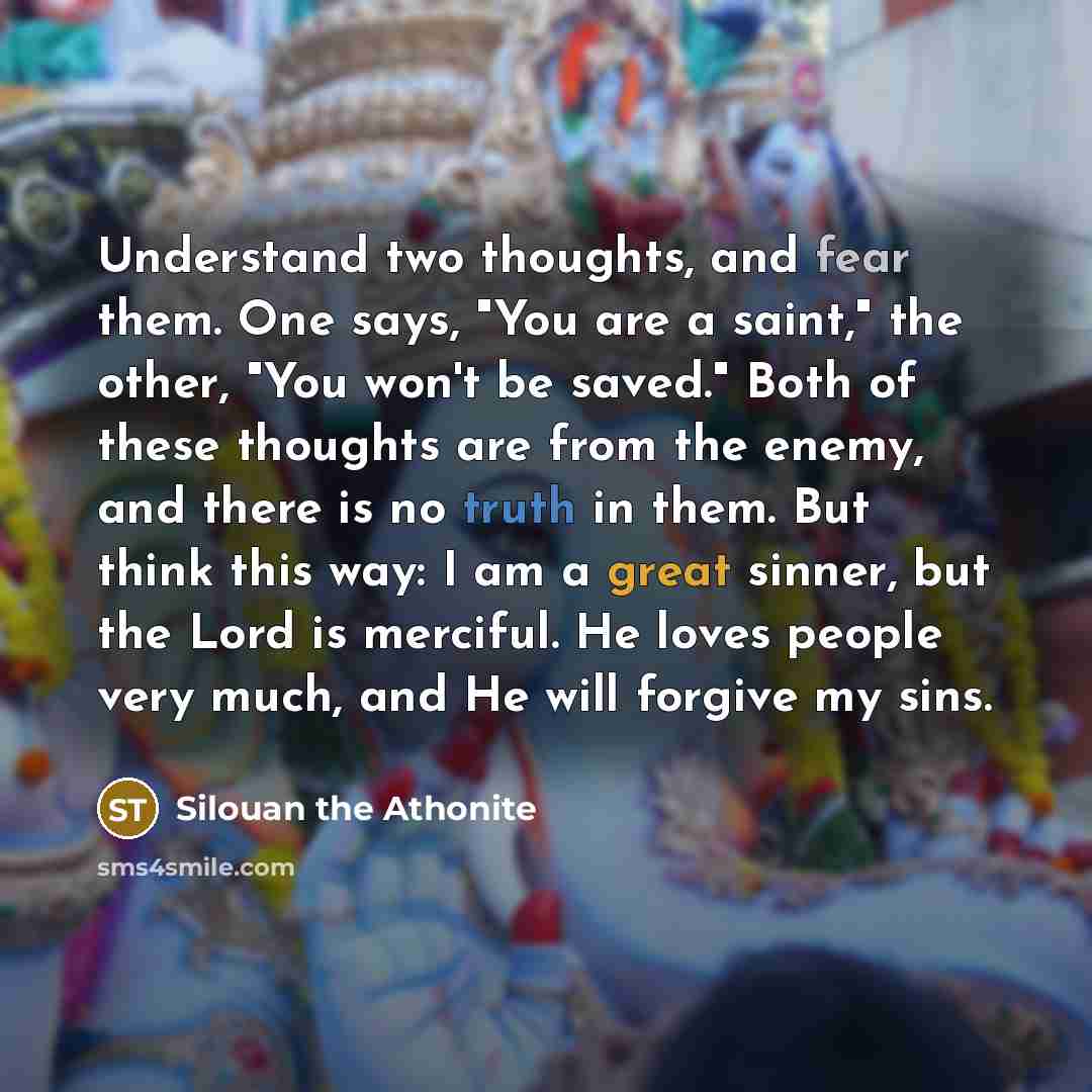 “Understand two thoughts, and fear them. One says, "You are…” quote by Silouan the Athonite