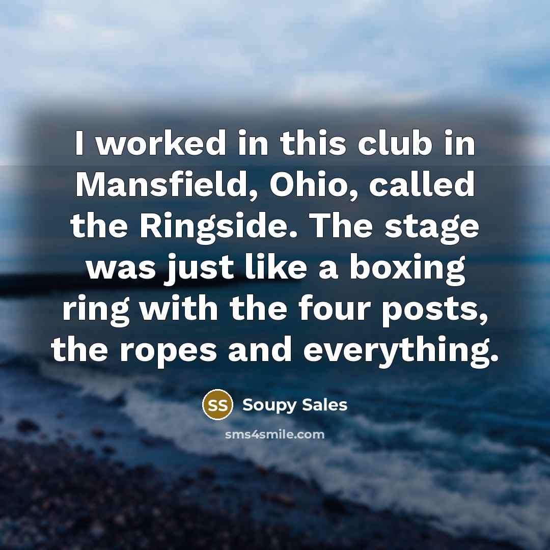 “I worked in this club in Mansfield, Ohio, called the…” quote by Soupy Sales
