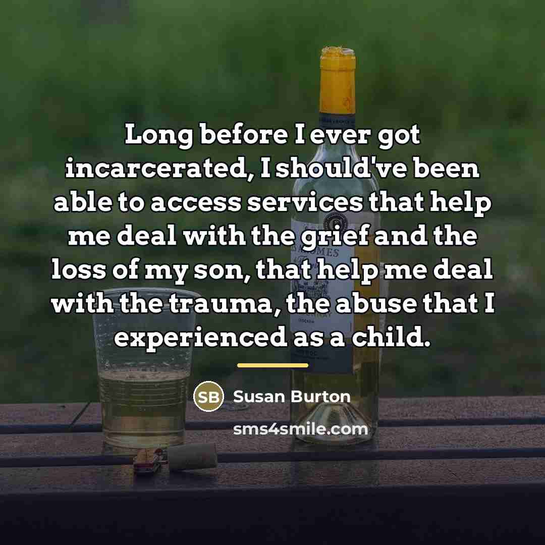 “Long before I ever got incarcerated, I should've been able…” quote by Susan Burton