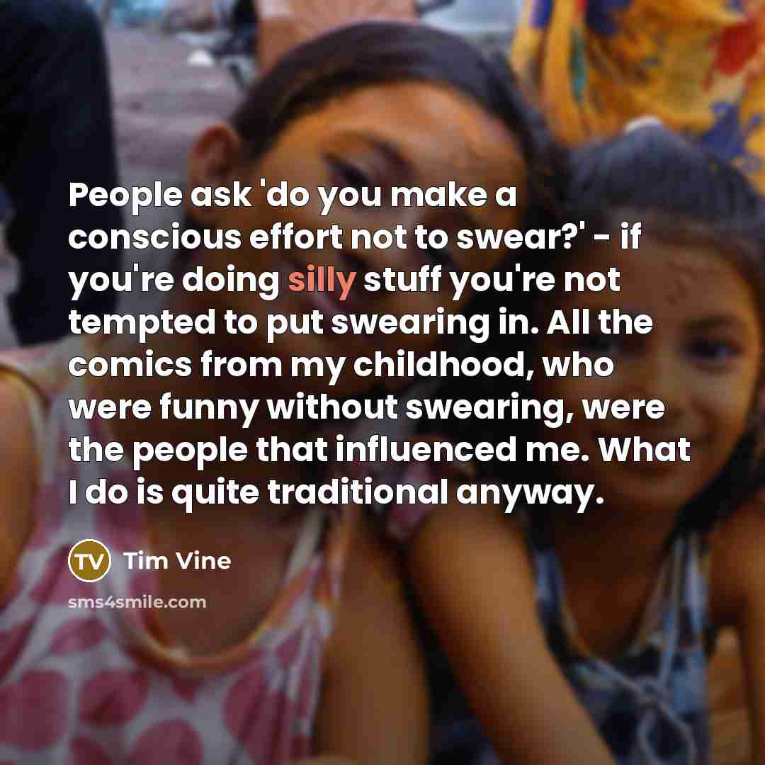 “People ask 'do you make a conscious effort not to…” quote by Tim Vine
