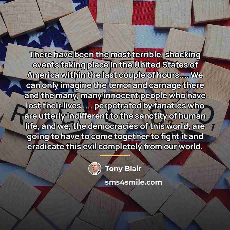 “There have been the most terrible, shocking events taking place…” quote by Tony Blair