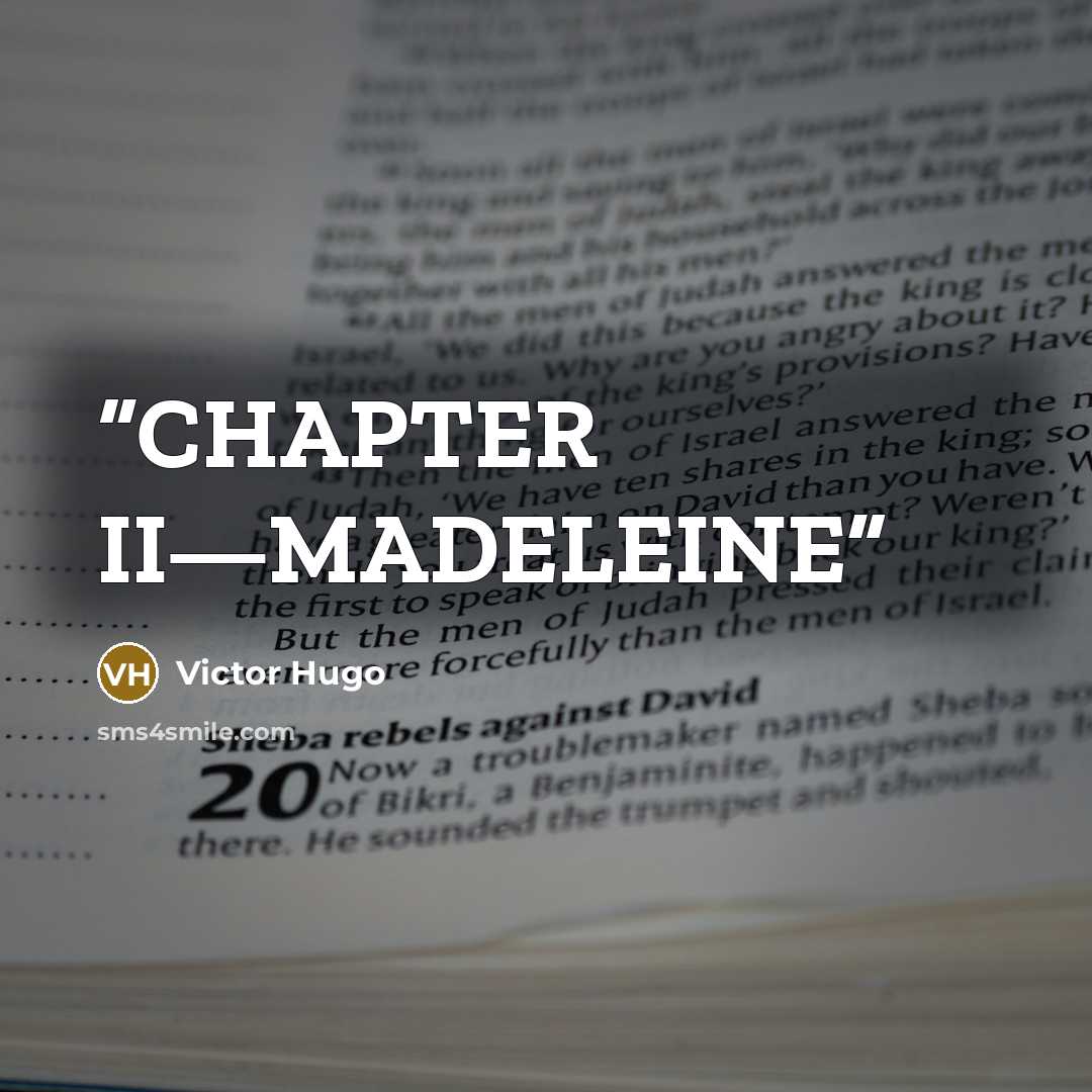 “CHAPTER II—MADELEINE” quote by Victor Hugo