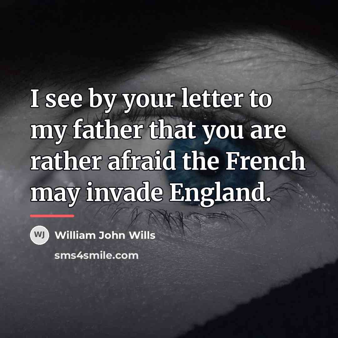 “I see by your letter to my father that you…” quote by William John Wills