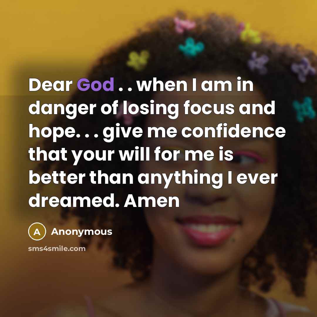 “Dear God . . when I am in danger of…” quote by Anonymous