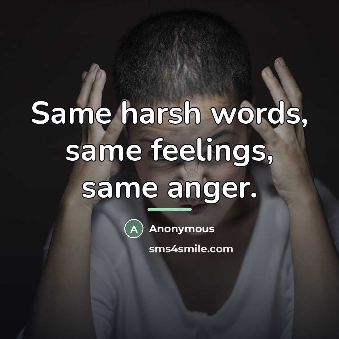 “Same harsh words, same feelings, same anger.…” quote by Anonymous