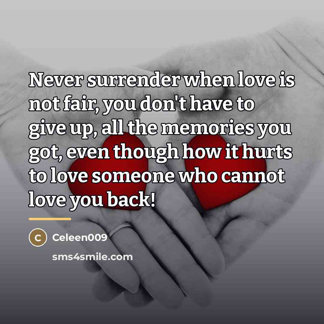 “Never surrender when love is not fair, you don't have…” quote by Celeen009