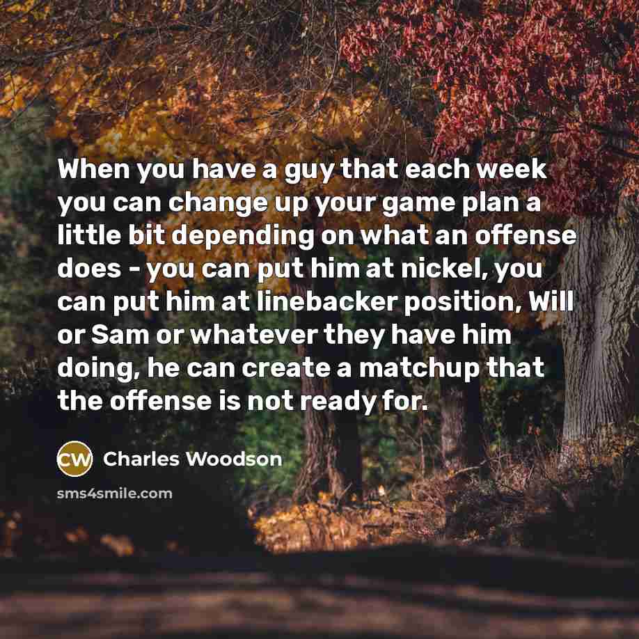 “When you have a guy that each week you can…” quote by Charles Woodson