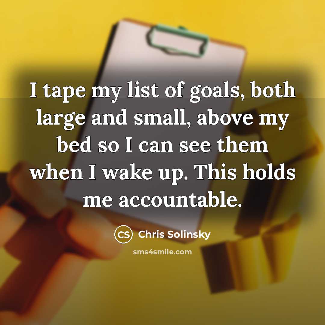“I tape my list of goals, both large and small,…” quote by Chris Solinsky