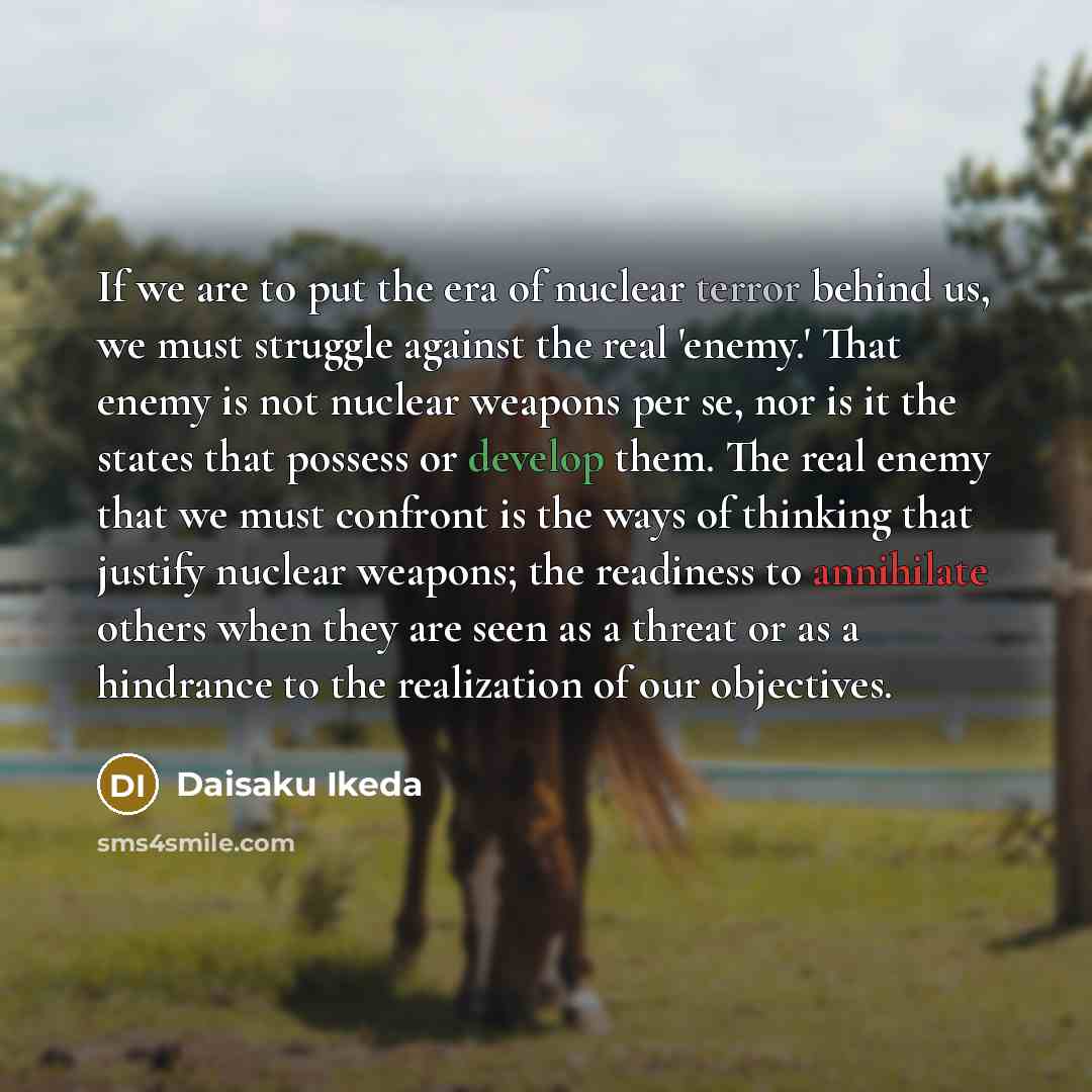 “If we are to put the era of nuclear terror…” quote by Daisaku Ikeda
