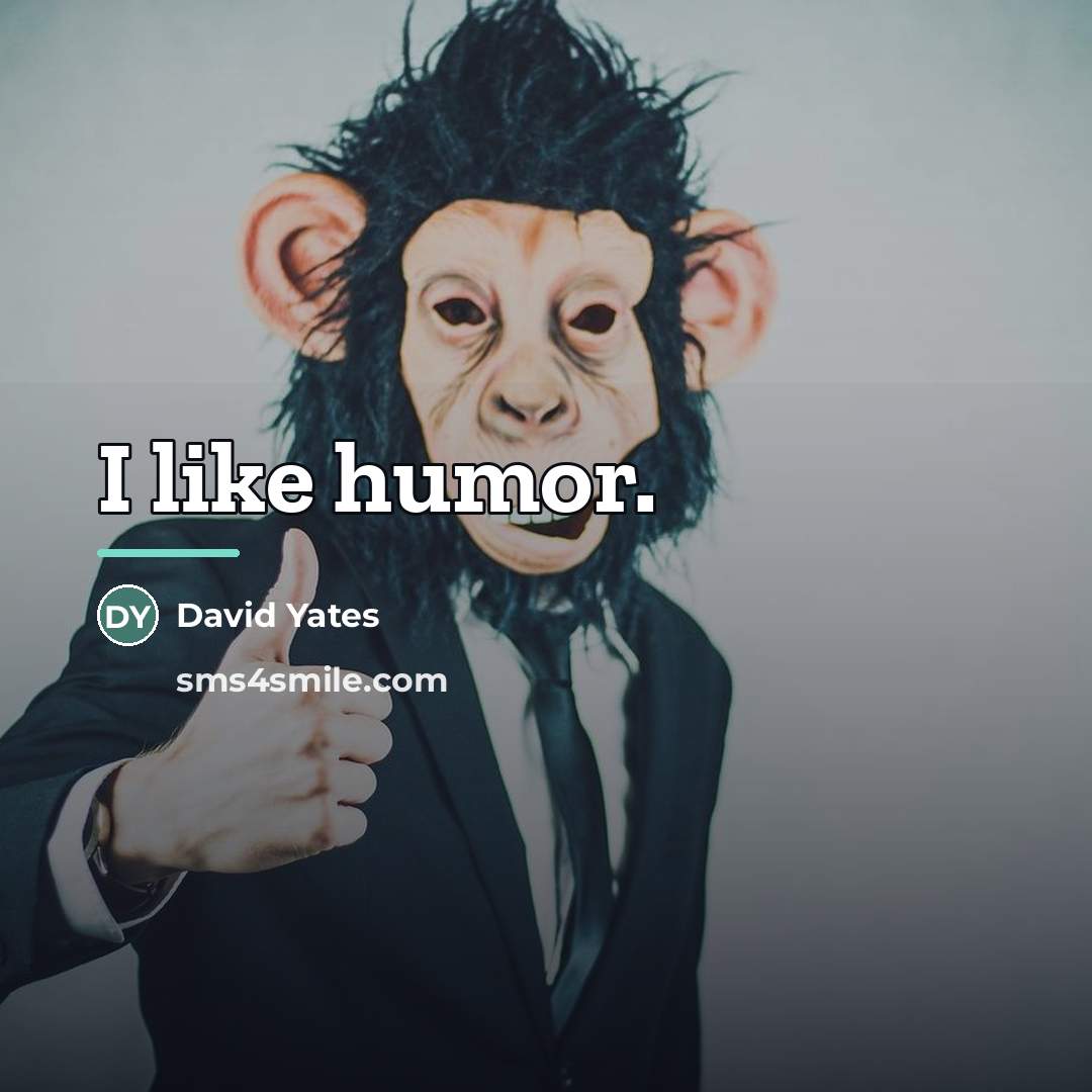 “I like humor.…” quote by David Yates