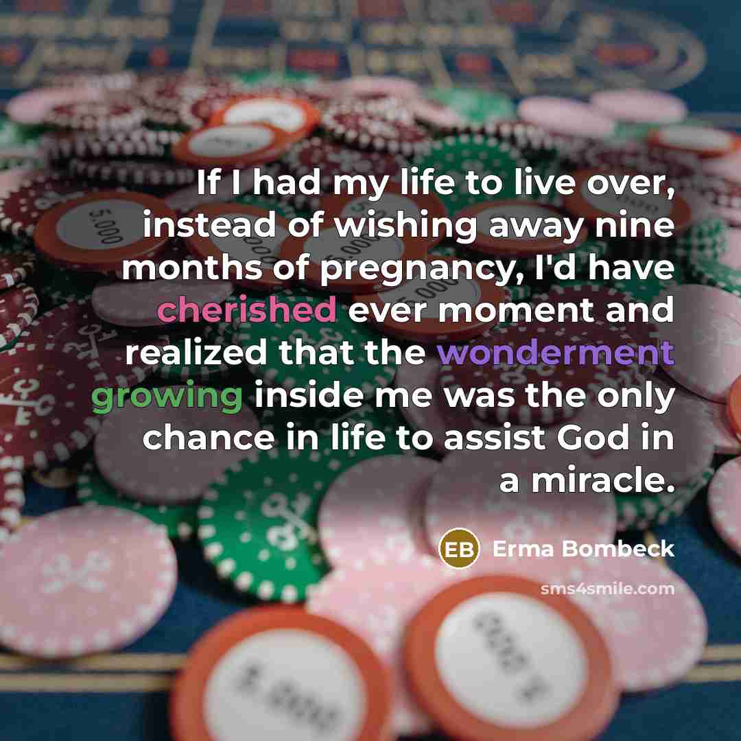 “If I had my life to live over, instead of…” quote by Erma Bombeck