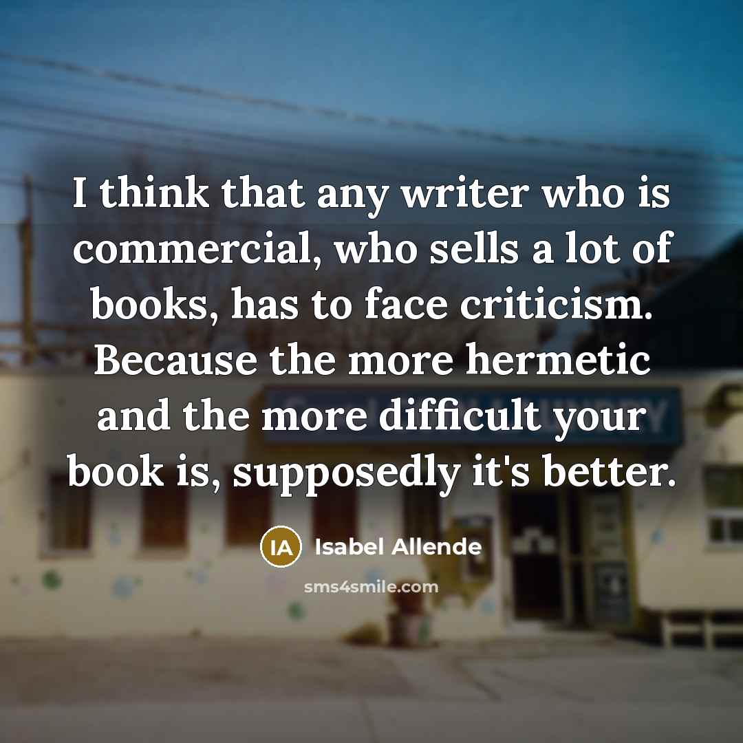 “I think that any writer who is commercial, who sells…” quote by Isabel Allende