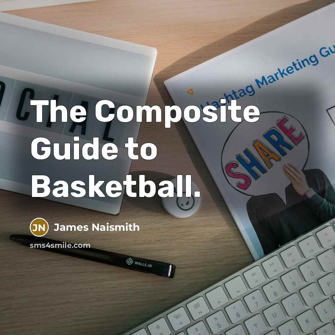 “The Composite Guide to Basketball.…” quote by James Naismith