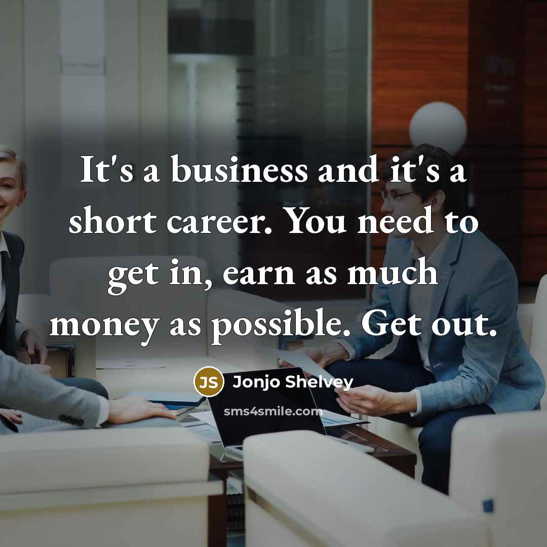 “It's a business and it's a short career. You need…” quote by Jonjo Shelvey