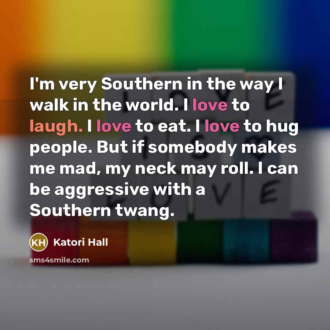 “I'm very Southern in the way I walk in the…” quote by Katori Hall