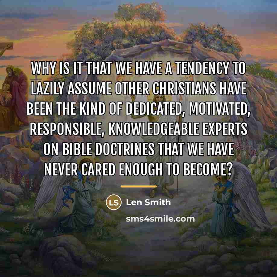 “Why is it that we have a tendency to lazily…” quote by Len Smith