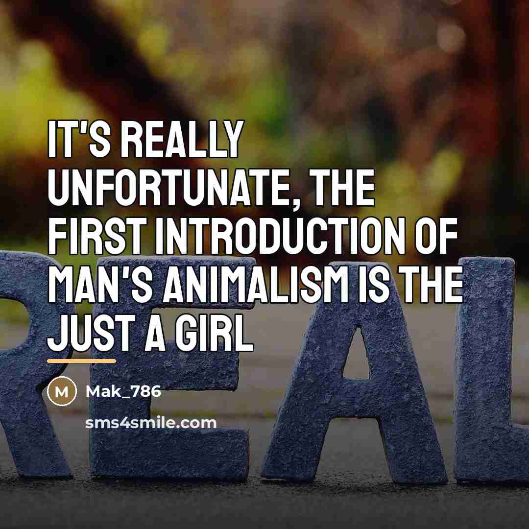 “It's really unfortunate, the first introduction of man's Animalism is…” quote by Mak_786
