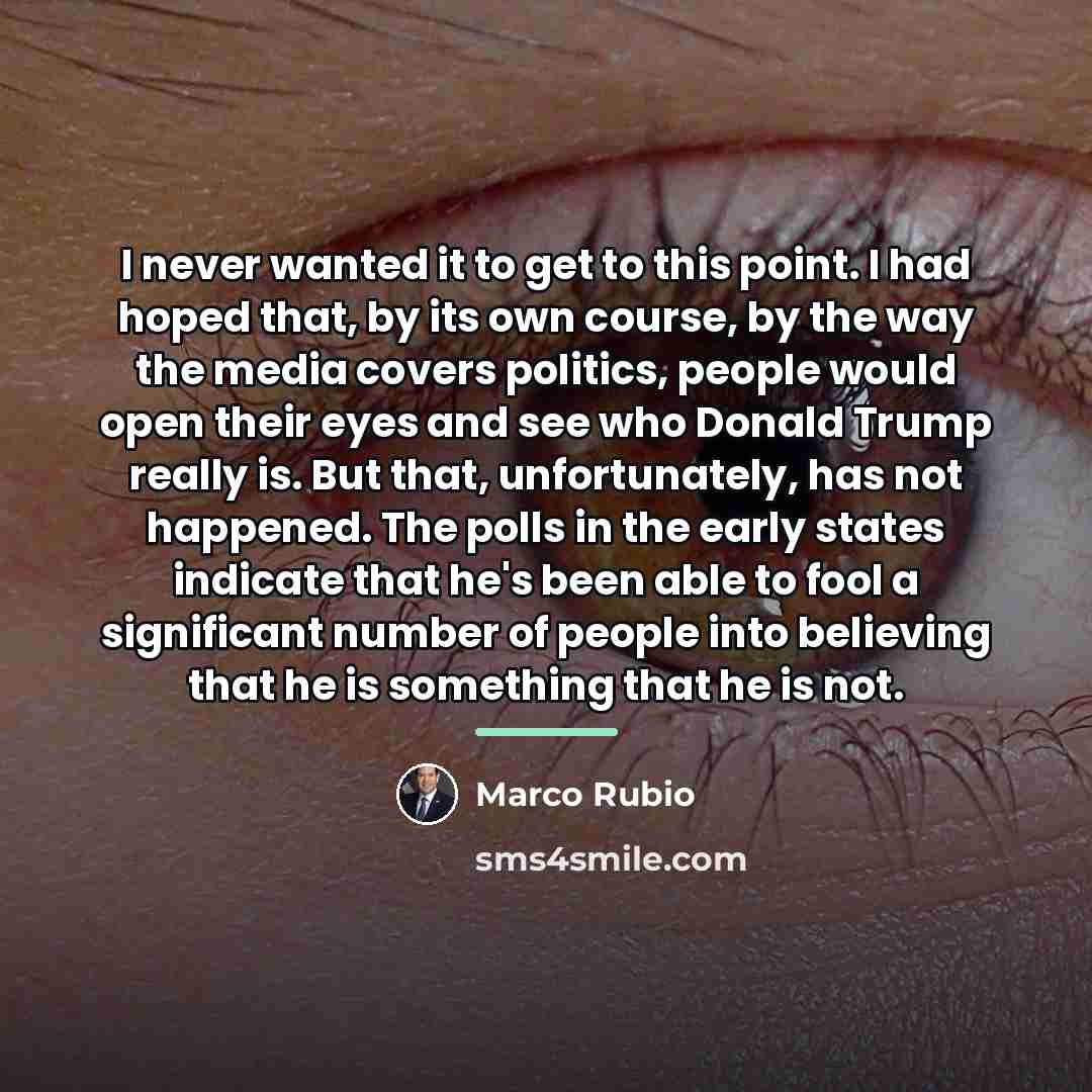 “I never wanted it to get to this point. I…” quote by Marco Rubio